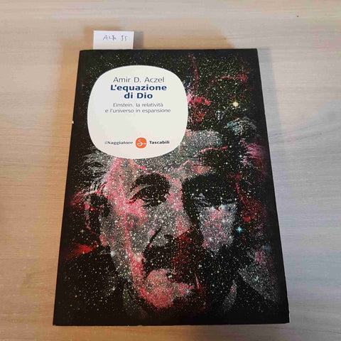 L'EQUAZIONE DI DIO Einstein relativita' universo AMIR ACZEL 2012 IL SAGGIATORE