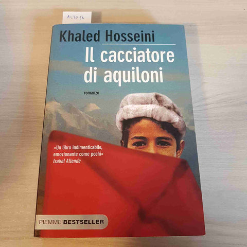 IL CACCIATORE DI AQUILONI - KHALED HOSSEINI - PIEMME - 2011