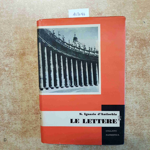 SANT'IGNAZIO D'ANTIOCHIA LE LETTERE 1954 COLLANA PATRISTICA Edizioni Paoline