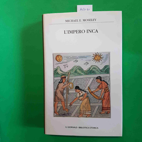 L'IMPERO INCA - MICHAEL E. MOSELEY biblioteca storica IL GIORNALE