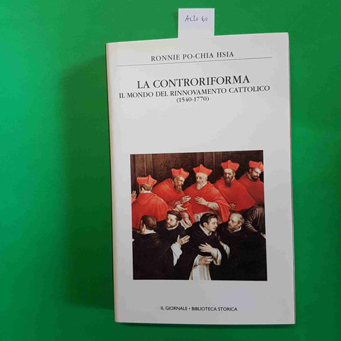 LA CONTRORIFORMA IL MONDO DEL RINNOVAMENTO CATTOLICO po-chia hsia IL GIORNALE