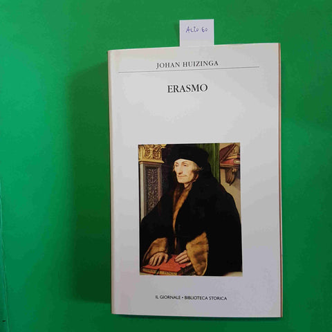 ERASMO DA ROTTERDAM - JOHAN HIZINGA biblioteca storica IL GIORNALE