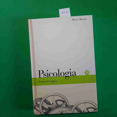 SONNO & SOGNO - MAURO MANCIA rem sincrono neurochimicaSOLE 24 ORE PSICOLOGIA