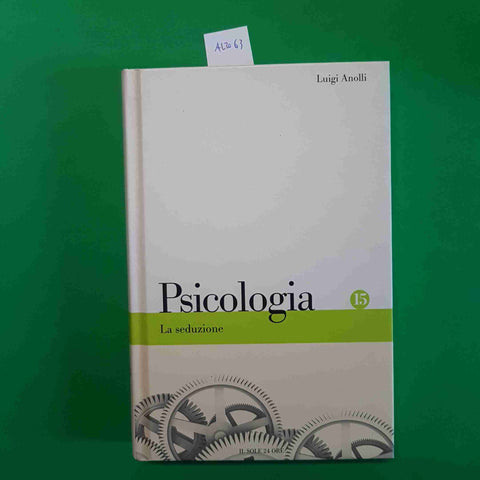 LA SEDUZIONE desiderio sessuale LUIGI ANOLLI 2010 IL SOLE 24 ORE PSICOLOGIA