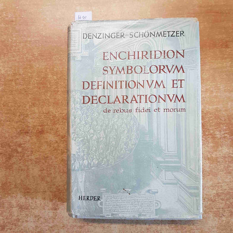 ENCHIRIDION SYMBOLORUM DEFINITIONUM ET DECLARATIONUM Schonmetzer HERDER 1963