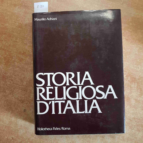 STORIA RELIGIOSA D'ITALIA Maurilio Adriani 1977 BIBLIOTHECA FIDES ROMA
