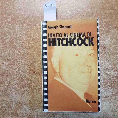 INVITO AL CINEMA DI HITCHCOCK Giorgio Simonelli 1996 MURSIA cronologia vita oper