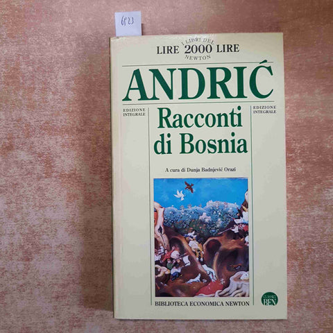 ANDRIC - RACCONTI DI BOSNIA testo integrale NEWTON 1995