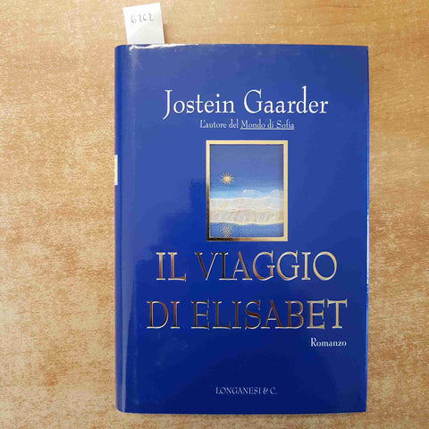 JOSTEIN GAARDER - IL VIAGGIO DI ELISABET 1997 LONGANESI autore del mondo di sofi