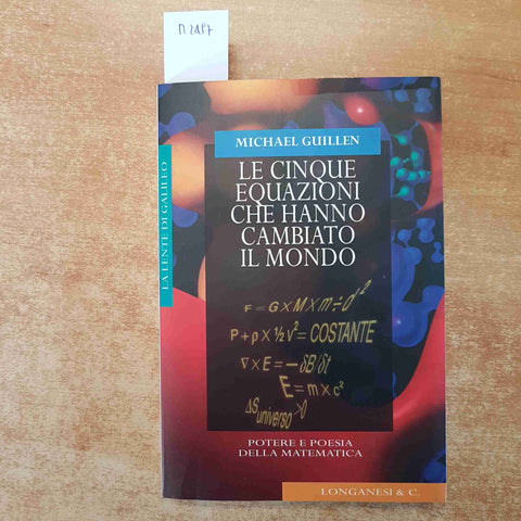 LE CINQUE EQUAZIONI CHE HANNO CAMBIATO IL MONDO - GUILLEN 1997 LONGANESI