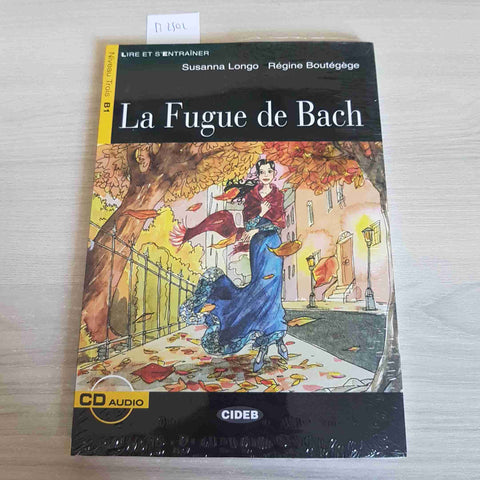 LA FUGUE DE BACH - SUSANNA LONGO, REGINE BOUTEGEGE - CIDEB