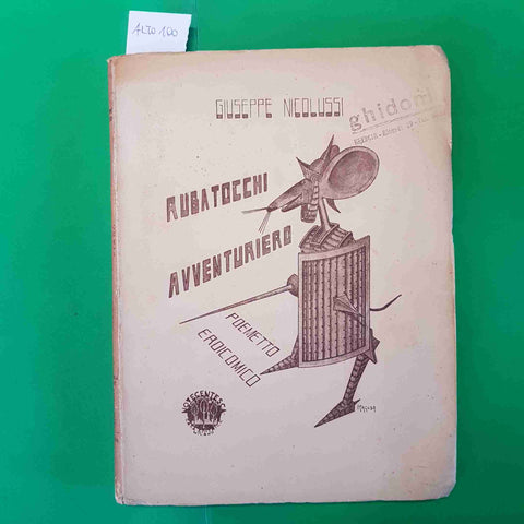 GIUSEPPE NICOLUSSI RUBATOCCHI AVVENTURIERO poemetto eroicomico 1934 NOVECENTESCA