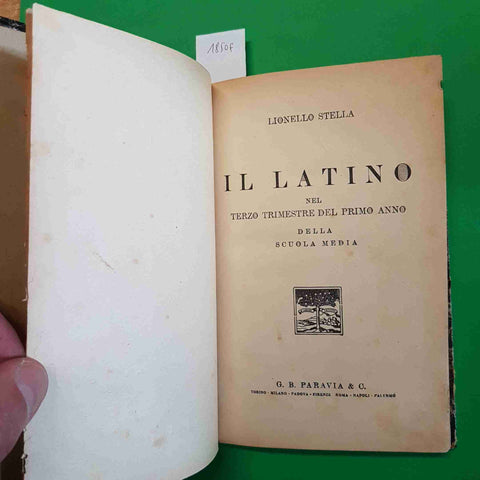IL LATINO NEL TERZO TRIMESTRE DEL PRIMO ANNO SCUOLA MEDIA 1941 L. STELLA PARAVIA