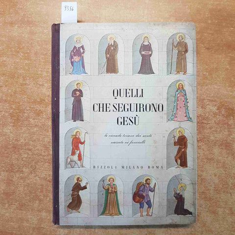 QUELLI CHE SEGUIRONO GESU' le vicende dei santi narrate ai fanciulli RIZZOLI