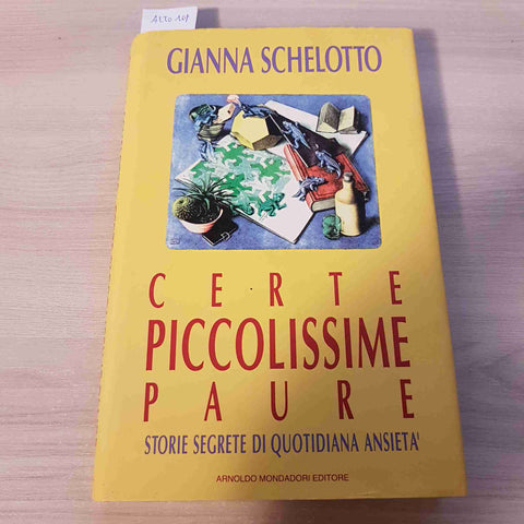 CERTE PICCOLISSIME PAURE STORIE SEGRETE DI QUOTIDIANA ANSIETA' - SCHELOTTO-1994