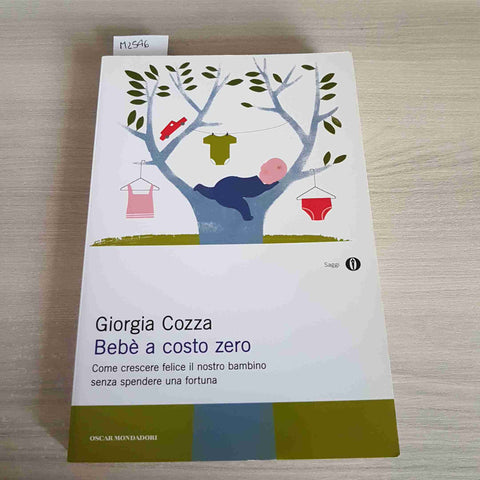 BEBE' A COSTO ZERO come crescere il nostro bambino GIORGIA COZZA 2014 MONDADORI