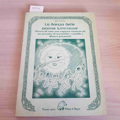 LA DANZA DELLE ANIME LUMINOSE - ADA D'ARIES EDIZIONI DELLA TERRA DI MEZZO -1996