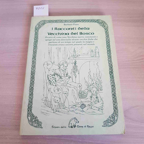 I RACCONTI DELLA VECCHINA DEL BOSCO - FIORE - EDIZIONI DELLA TERRA DI MEZZO-1995
