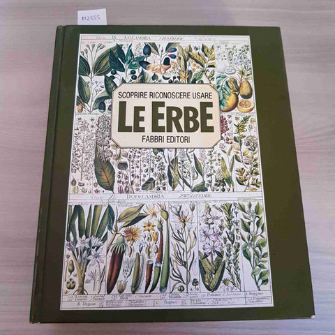 SCOPRIRE RICONOSCERE USARE LE ERBE - FABBRI EDITORI 1997 molte scritte a penna!