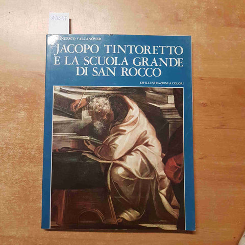 JACOPO TINTORETTO E LA SCUOLA GRANDE DI SAN ROCCO - VALCANOVER - STORTI - 1983