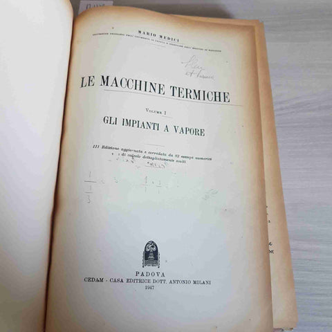 LE MACCHINE TERMICHE VOL.1 GLI IMPIANTI A VAPORE - MARIO MEDICI - CEDAM - 1947