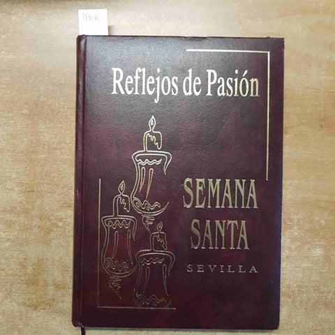 REFLEJOS DE PASION SEMANA SANTA SEVILLA Graficas del Sur