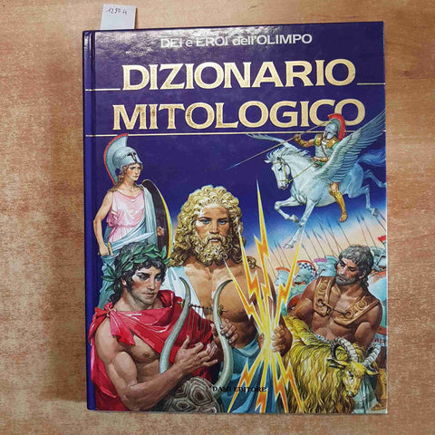 DIZIONARIO MITOLOGICO DEI E EROI DELL'OLIMPO 1992 Benna Rolandi DAMI EDITORE