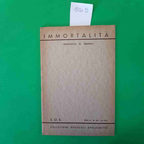IMMORTALITA' - FRANCESCO TRAPANI S.O.S. 1942 OPUSCOLI APOLOGETICI