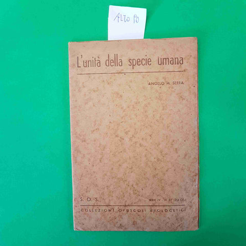 L'UNITA' DELLA SPECIE UMANA Angelo Serra COLLEZIONE OPUSCOLI APOLOGETICI S.O.S