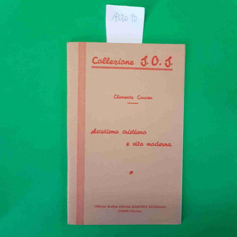 ASCETISMO CRISTIANO E VITA MODERNA Clemente Cavassa OPUSCOLI APOLOGETICI S.O.S