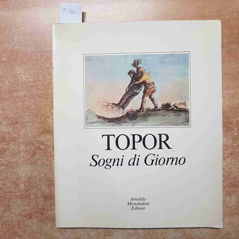 TOPOR SOGNI DI GIORNO DISEGNI 1964-1974 MONDADORI 1975