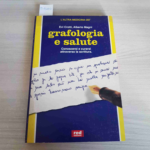GRAFOLOGIA E SALUTE - EVI CROTTI, ALBERTO MAGNI - RED EDIZIONI - 2003