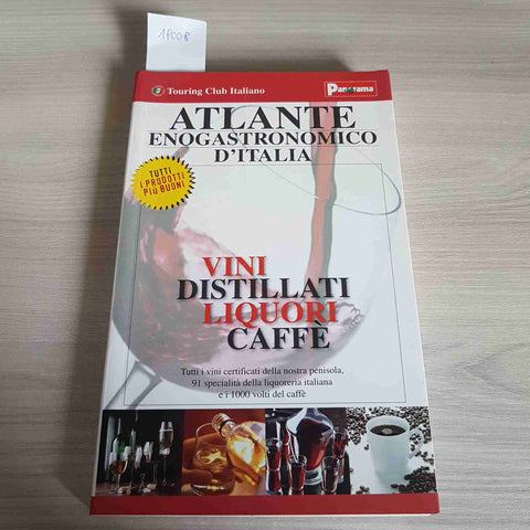 ATLANTE ENOGASTRONOMICO D'ITALIA VINI DISTILLATI LIQUORI CAFFE' - TOURING-2006