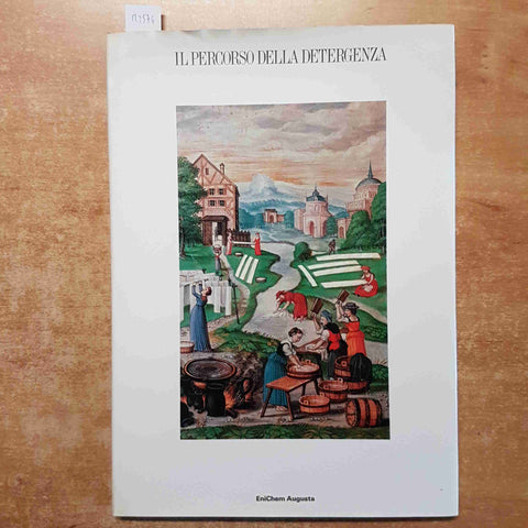 IL PERCORSO DELLA DETERGENZA ENICHEM AUGUSTA 1987 detersivi polveri sapone
