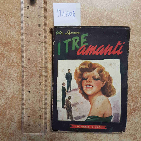 TITA LAURORA - I TRE AMANTI 1944 i romanzi d'oggi ULTRA