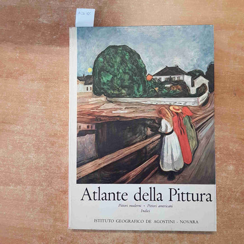 ATLANTE DELLA PITTURA pittori moderni, americani, indici DE AGOSTINI 1968