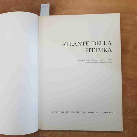 ATLANTE DELLA PITTURA preistoria egitto grecia roma primitivi DE AGOSTINI 1963