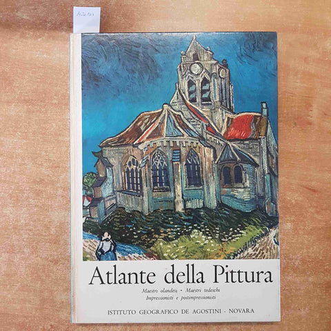ATLANTE DELLA PITTURA maestri olandesi tedeschi impressionisti DE AGOSTINI 1967