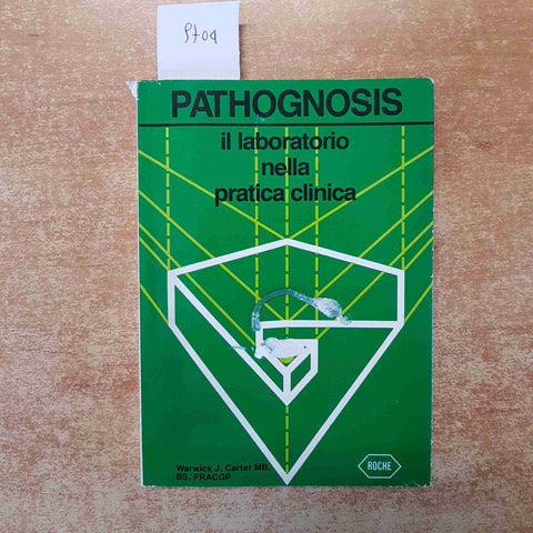 PATHOGNOSIS IL LABORATORIO NELLA PRATICA CLINICA 1986 ROCHE warwick j. carter