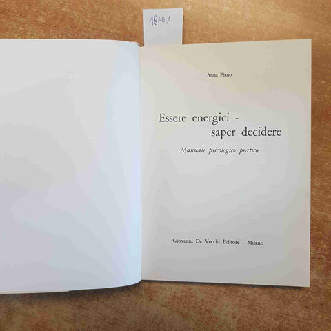 ESSERE ENERGICI SAPER DECIDERE manuale psicologico pratico ANNA PIANO DE VECCHI