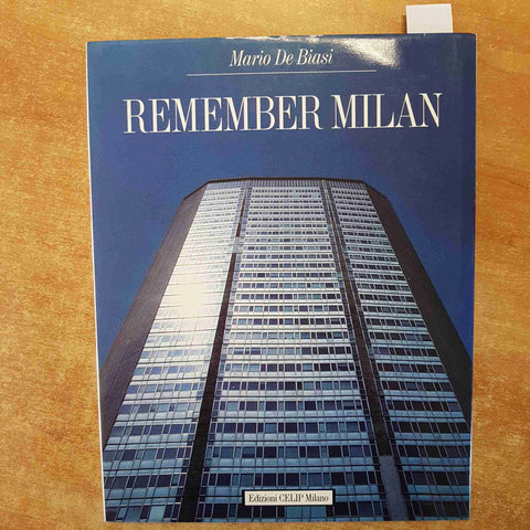 RICORDARE MILANO REMEMBER MILAN - MARIO DE BIASI 1989 EDIZIONI CELIP