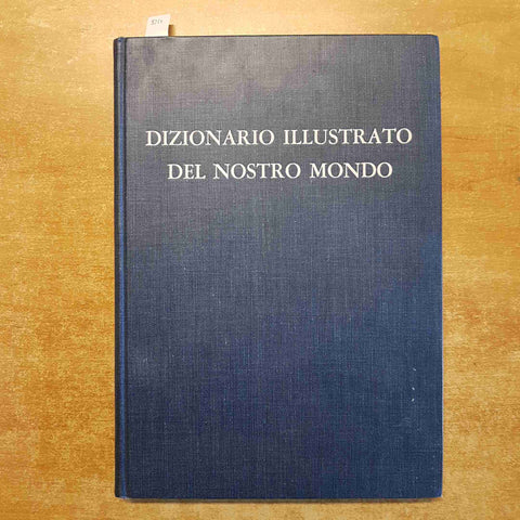 DIZIONARIO ILLUSTRATO DEL NOSTRO MONDO 1956 ALDO MARTELLO