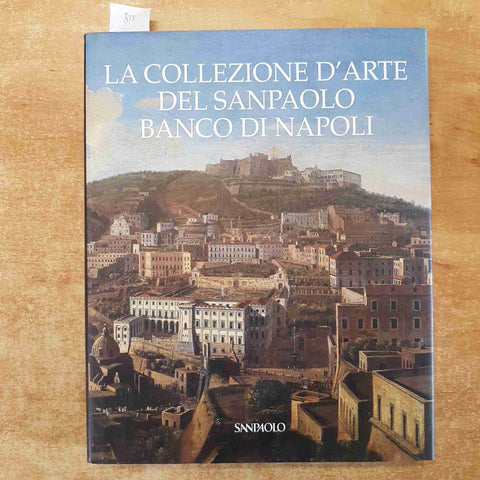 LA COLLEZIONE D'ARTE DEL SANPAOLO BANCO DI NAPOLI 2004 SAN PAOLO