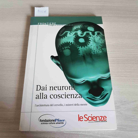 DAI NEURONI ALLA COSCIENZA - FONDAZIONE PFIZER, LE SCIENZE - 2005