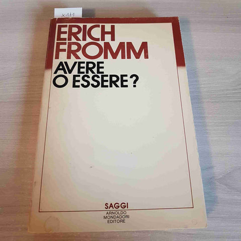 AVERE O ESSERE? - ERICH FROMM - MONDADORI - 1983