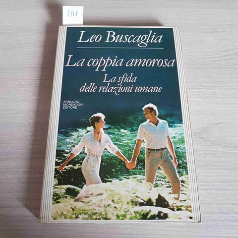 LA COPPIA AMOROSA LA SFIDA DELLE RELAZIONI UMANE - LEO BUSCAGLIA-MONDADORI- 1988