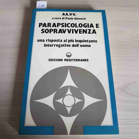 PARAPSICOLOGIA E SOPRAVVIVENZA - PAOLA GIOVETTI - EDIZIONI MEDITERRANEE - 1984