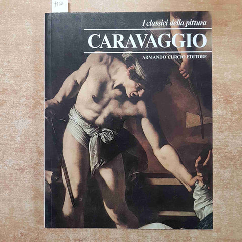 I CLASSICI DELLA PITTURA - CARAVAGGIO - ARMANDO CURCIO EDITORE