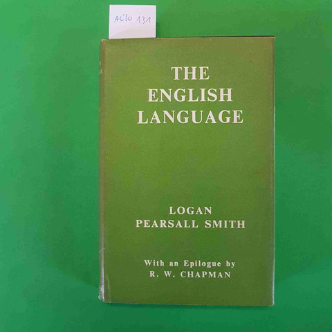 THE ENGLISH LANGUAGE - LOGAN PEARSALL SMITH 1960 OXFORD UNIVERSITY