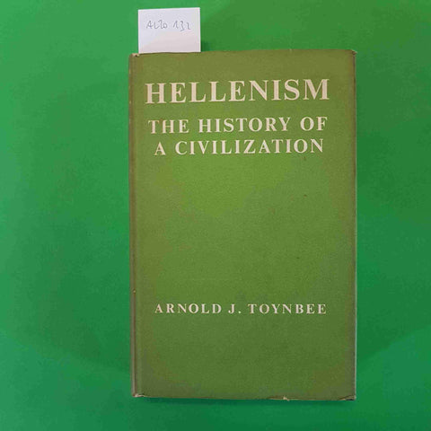 HELLENISM THE HISTORY OF A CIVILIZATION - ARNOLD TOYNBEE 1960 OXFORD UNIVERSITY